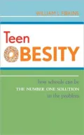 Teen Obesity: How Schools Can Be the Number One Solution to the Problem