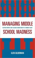 Managing Middle School Madness: Helping Parents and Teachers Understand the Wonder Years