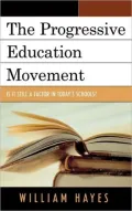 The Progressive Education Movement: Is It Still a Factor in Today's Schools?