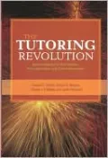 Tutoring Revolution: Applying Research for Best Practices, Policy Implications, and Student Achievement