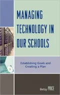 Managing Technology in Our Schools: Establishing Goals and Creating a Plan