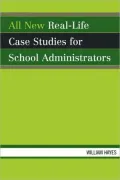All New Real-Life Case Studies For School Administrators