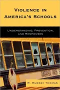 Violence in America's Schools: Understanding, Prevention, and Responses