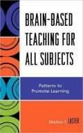 Brain-Based Teaching for All Subjects: Patterns to Promote Learning