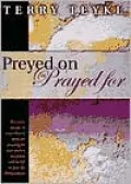 Preyed on or Prayed for