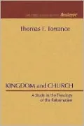 Kingdom and Church: A Study in the Theology of the Reformation