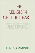 Religion of the Heart: A Study of European Religious Life in the Seventeenth and Eighteenth ...