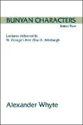 Bunyan Characters: Lectures Delivered in St. Georgeus Free Church, Edinburgh
