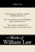 Remarks upon the Fable of the Bees; The Case of Reason; The Absolute Unlawfulness of the Sta...