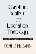 Christian Realism and Liberation Theology: Practical Theologies in Creative Conflict