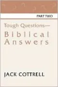 Tough Questions - Biblical Answers Part II