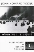 When War Is Unjust: Being Honest in Just-War Thinking