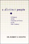 A Distinct People: A History of the Churches of Christ in the 20th Century