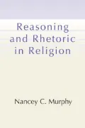 Reasoning and Rhetoric in Religion with CDROM