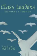 Class Leaders: Recovering a Tradition