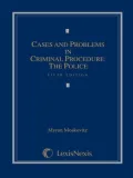 Cases and Problems in Criminal Procedure: The Police