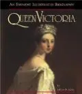 Queen Victoria An Eminent Illustrated Biography