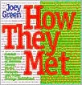 How They Met : Famous Lovers, Partners, Competitiors and Other Legendary Duos