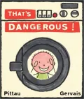 That's Dangerous!