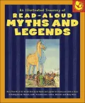 An Illustrated Treasury of Read-Aloud Myths and Legends
