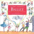 A Child's Introduction to Ballet: The Stories, Music, and Magic of Classical Dance