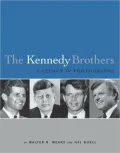The Kennedy Brothers: Joe, Jack, Bobby and Ted A Legacy in Photographs