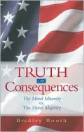Truth or Consequences: The Moral Minority Vs. the Moral Majority