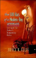 500 Hats of a Modern-Day Woman: Strength for Today's Demanding Roles
