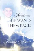 Sometimes He Wants Them Back