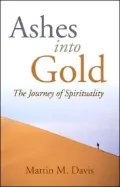 Ashes into Gold: The Journey of Spirituality