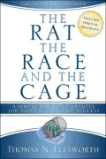Rat, the Race, and the Cage: A Simple Way to Guarantee Job Satisfaction and Success: For Christians