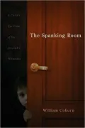 Spanking Room: A Child's Eye View of the Jehovah's Witnesses