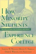 How Minority Students Experience College: Implications for Planning and Policy