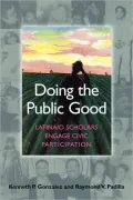 Doing the Public Good: Latina/o Scholars Engage Civic Participation