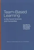 Team-based Learning in the Social Sciences and Humanities: Group Work That Works to Generate Critical Thinking and Engagement