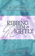 Ribbing Him Rightly: The Ministry of the Christian Wife