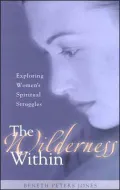 Wilderness within: Exploring Women's Spiritual Struggles