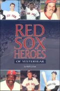 Red Sox Heroes of Yesteryear