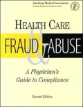Health Care Fraud & Abuse: A Physician's Guide to Compliance