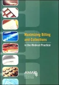 Maximizing Billing and Collections in the Medical Practice