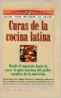 Curas de la Cocina Latina: Desde el Aguacate Hasta la Yuca, la Guia Maxima al Poder Curativo de la Nutricion