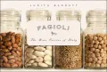 Fagioli : The Bean Cuisine of Italy
