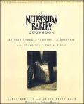 The Metropolitan Bakery Cookbook: Artisan Breads, Pastries, and Desserts from Philadelphia's Premier Bakery