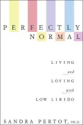 Perfectly Normal: Living and Loving with Low Libido