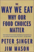Way We Eat: Why Our Food Choices Matter