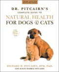 Dr. Pitcairn's Complete Guide to Natural Health for Dogs and Cats