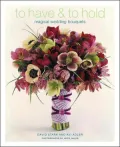 To Have and To Hold: Magical Wedding Bouquets