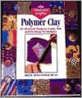 The Weekend Crafter: Polymer Clay: 20 Weekend Projects Using New & Exciting Techniques
