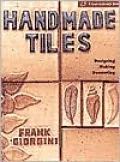 Handmade Tiles : Designing, Making, Decorating