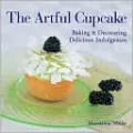 Artful Cupcake: Baking & Decorating Delicious Indulgences